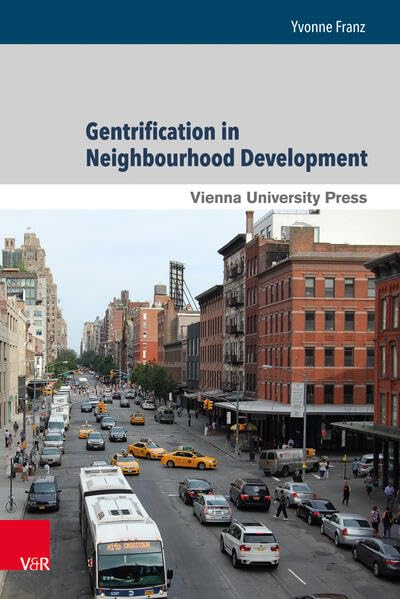 Gentrification in Neighbourhood Development Case Studies from New York City, Be [Hardcover]