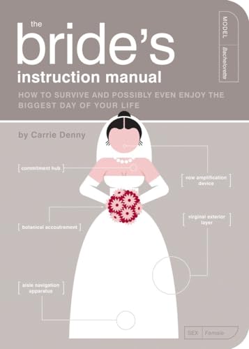 The Bride's Instruction Manual How to Survive and Possibly Even Enjoy the Bigge [Paperback]