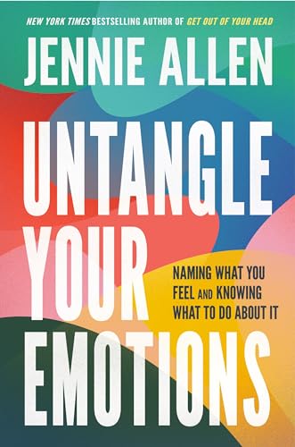 Untangle Your Emotions Naming What You Feel and Knowing What to Do About It [Hardcover]