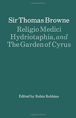 Religio Medici, Hydriotaphia, and The Garden of Cyrus [Paperback]