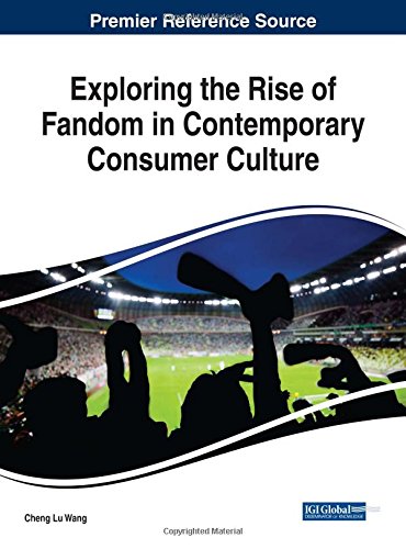 Exploring the Rise of Fandom in Contemporary Consumer Culture [Hardcover]