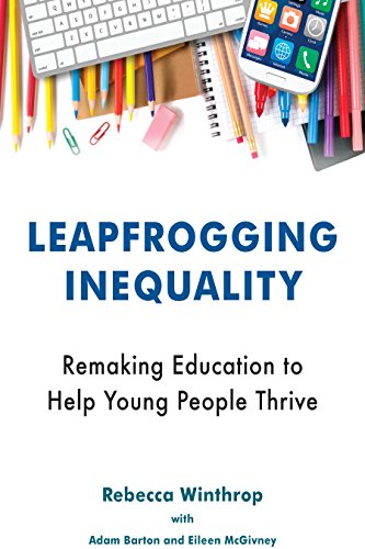 Leapfrogging Inequality Remaking Education to Help Young People Thrive [Paperback]