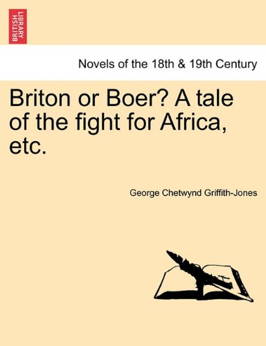 Briton or Boer a Tale of the Fight for Africa, Etc [Paperback]