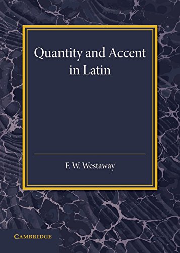 Quantity and Accent in Latin An Introduction to the Reading of Latin Aloud [Paperback]
