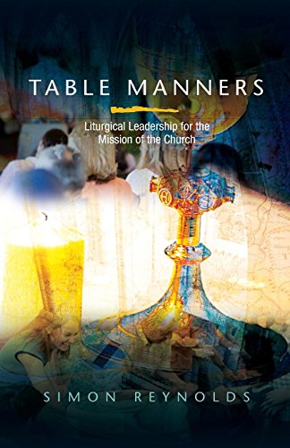 Table Manners Liturgical Leadership for the Mission of the Church [Paperback]