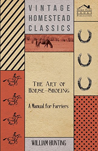 Art of Horse-Shoeing - a Manual for Farriers [Paperback]
