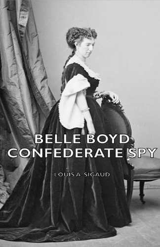 Belle Boyd - Confederate Spy [Paperback]