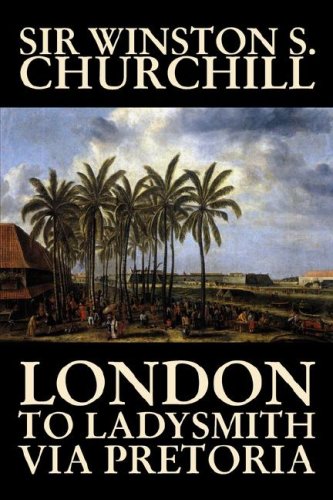 London To Ladysmith Via Pretoria [Hardcover]
