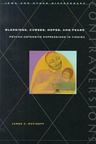 Blessings, Curses, Hopes, and Fears Psycho-Ostensive Expressions in Yiddish [Paperback]