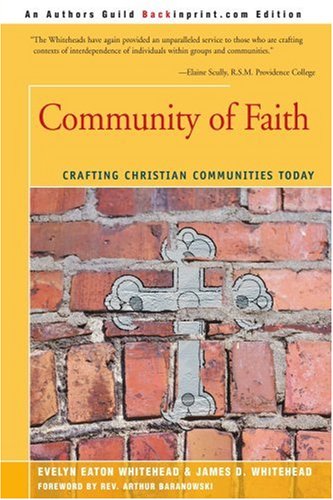 Community Of Faith Crafting Christian Communities Today [Paperback]