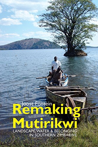 Remaking Mutirikwi Landscape, Water and Belonging in Southern Zimbabwe [Paperback]
