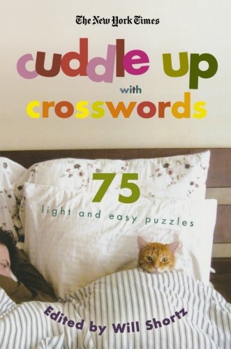 The New York Times Cuddle Up with Crosswords 75 Light and Easy Puzzles [Paperback]