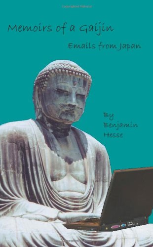Memoirs Of A Gaijin Emails From Japan [Paperback]