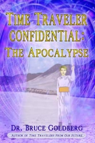 Time Traveler Confidential The Apocalypse [Paperback]