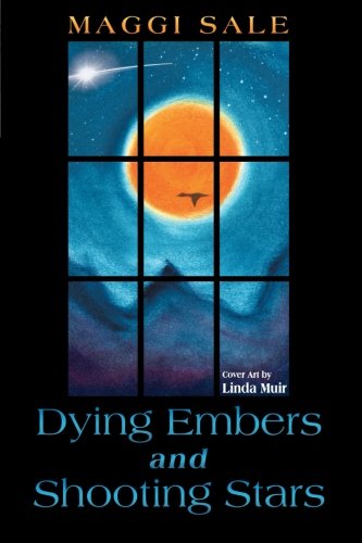 Dying Embers and Shooting Stars [Paperback]
