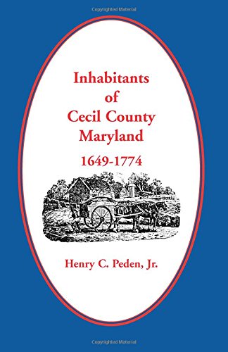 Inhabitants Of Cecil County, 1649-1774 [Paperback]