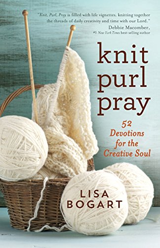 Knit, Purl, Pray 52 Devotions for the Creative Soul [Paperback]