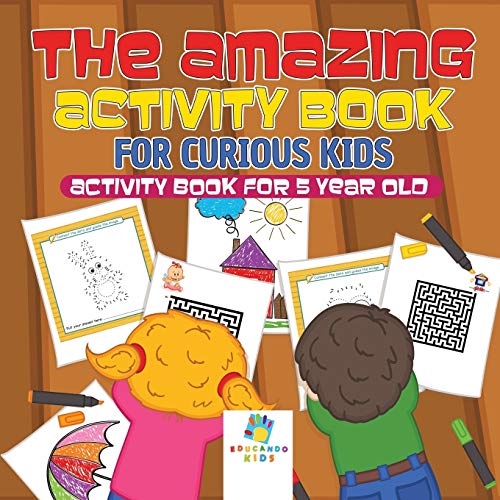Amazing Activity Book for Curious Kids Activity Book for 5 Year Old [Paperback]