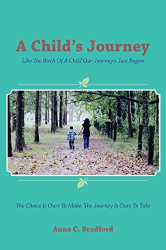 Child's Journey  Like the Birth of a Child Our Journey's Just Begun [Paperback]