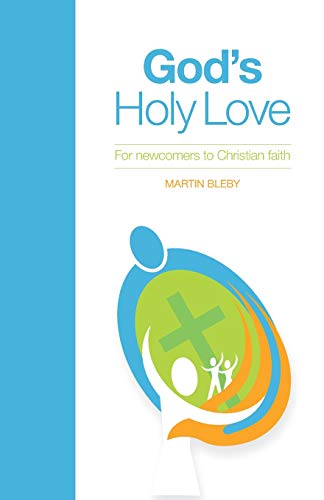 God's Holy Love  For Newcomers to Christian Faith [Paperback]