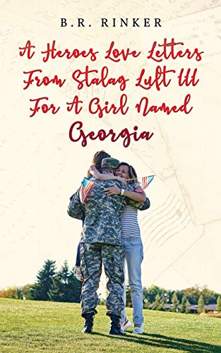 Hero's Love Letters from Stalag Luft III for a Girl Named Georgia [Paperback]