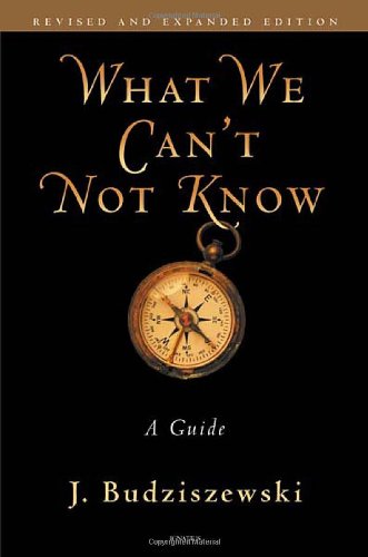 What We Can't Not Know A Guide [Paperback]