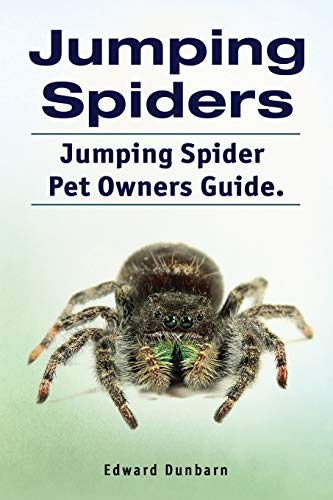 Jumping Spiders. Jumping Spider Pet Owners Guide [Paperback]
