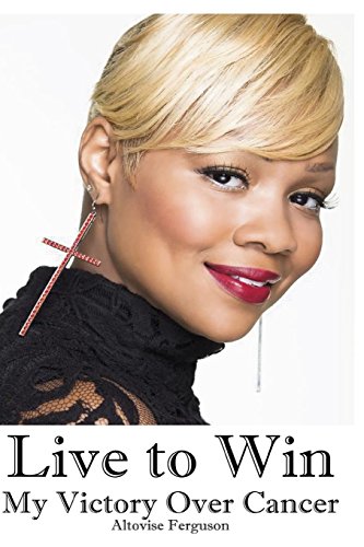 Live To Win My Victory Over Cancer [Paperback]