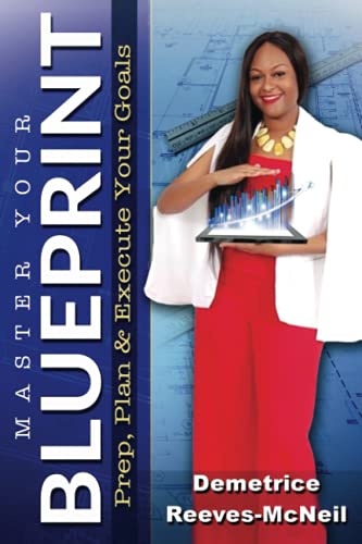 Master Your Blueprint  Prep, Plan, & Execute Your Goals [Paperback]