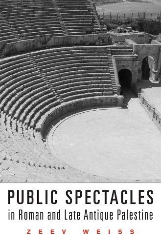 Public Spectacles in Roman and Late Antique Palestine [Hardcover]