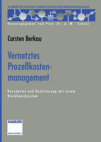 Vernetztes Prozekostenmanagement Konzeption und Realisierung mit einem Blackbo [Paperback]