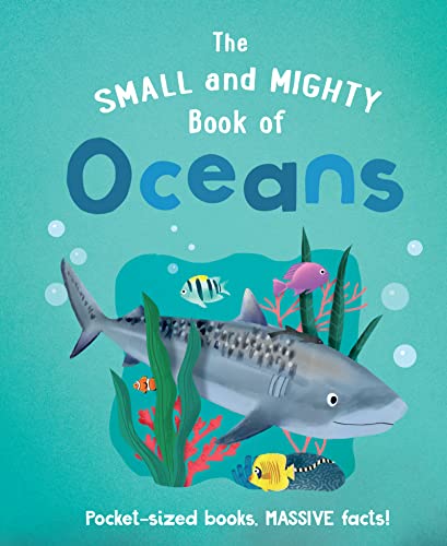 The Small and Mighty Book of Oceans [Hardcover]