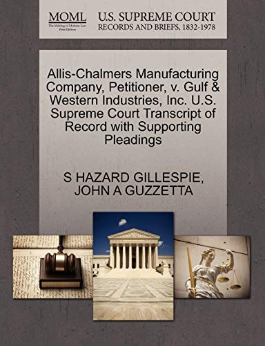 Allis-Chalmers Manufacturing Company, Petitioner, V. Gulf and Western Industries [Paperback]