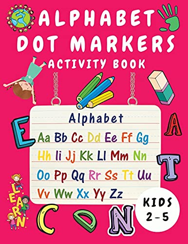 Alphabet Dot Marker Activity Book for Kids Ages 2-5 Alphabet Tracing and Colori