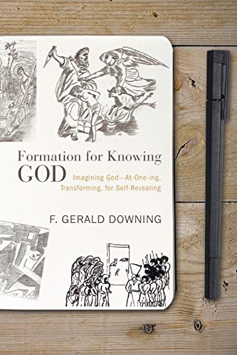 Formation For Knowing God Imagining God At-One-Ing, Transforming, For Self-Rev [Paperback]