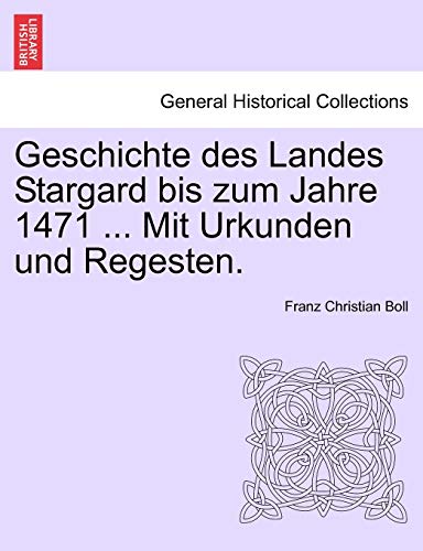 Geschichte Des Landes Stargard Bis Zum Jahre 1471 ... Mit Urkunden Und Regesten. [Paperback]