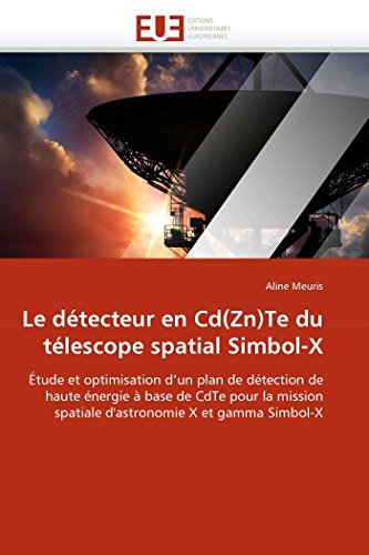 Le Dtecteur En Cd(zn)te Du Tlescope Spatial Simbol-X tude Et Optimisation D' [Paperback]