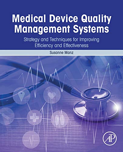 Medical Device Quality Management Systems Strategy and Techniques for Improving [Paperback]