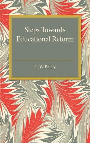 Steps towards Educational Reform Some Practical Suggestions for Improving our N [Paperback]