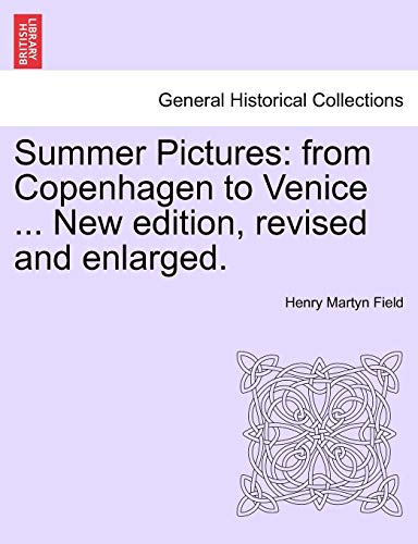 Summer Pictures  From Copenhagen to Venice ... New edition, revised and Enlarge [Paperback]