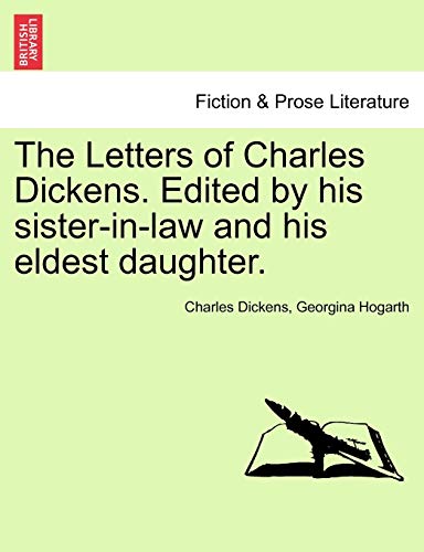 The Letters Of Charles Dickens. Edited By His Sister-In-Law And His Eldest Daugh [Paperback]
