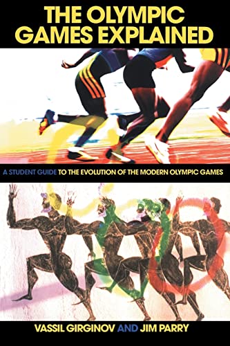 The Olympic Games Explained A Student Guide to the Evolution of the Modern Olym [Paperback]