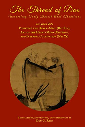 Thread of Dao  Unraveling Early Daoist Oral Traditions in Guan Zi's Purifying t [Paperback]
