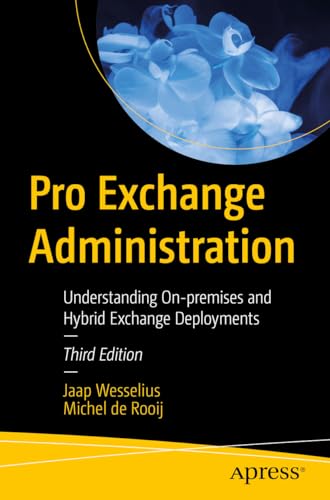 Pro Exchange Administration Understanding On-premises and Hybrid Exchange Deplo [Paperback]
