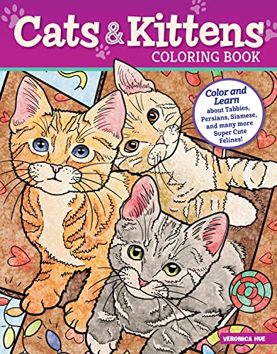 Cats &amp Kittens Coloring Book Color and Learn about Tabbies, Persians, Siame [Paperback]