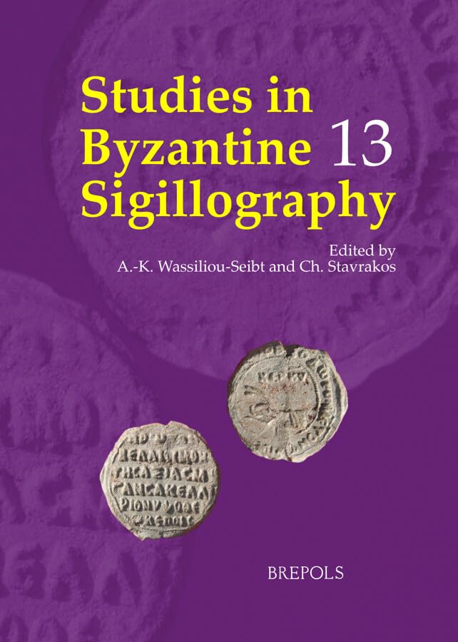 Studies in Byzantine Sigillography Volume 13 [Paperback]