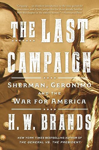 The Last Campaign Sherman, Geronimo and the War for America [Paperback]