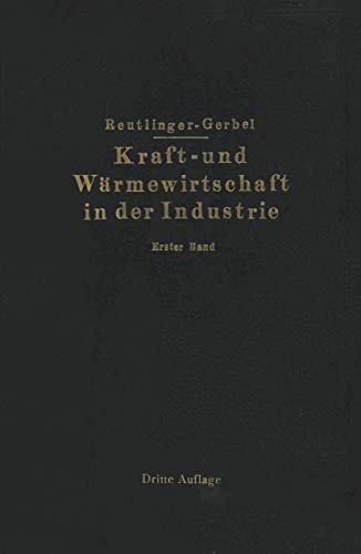 Kraft- und Wrmewirtschaft in der Industrie I. Band [Paperback]