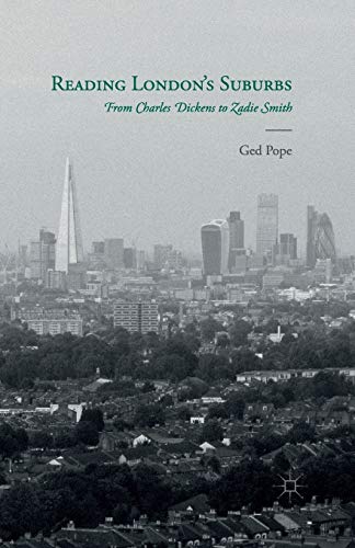 Reading London's Suburbs From Charles Dickens to Zadie Smith [Paperback]