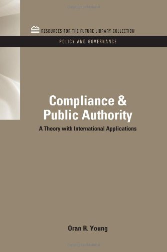 Compliance and Public Authority  A Theory with International Applications [Hardcover]